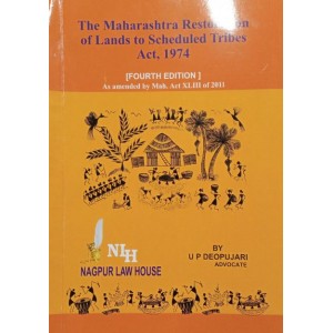 Adv. U. P. Deopujari's Maharashtra Restoration Lands to Scheduled Tribes Act, 1974 by Nagpur Law House